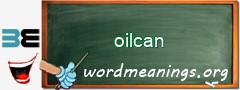 WordMeaning blackboard for oilcan